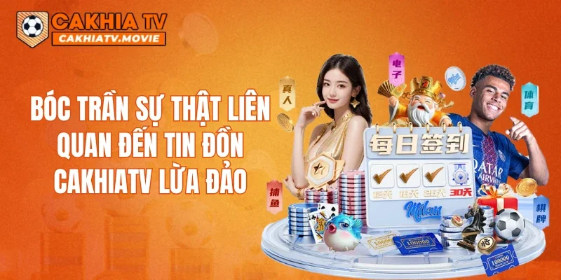 Bóc trần sự thật liên quan đến tin đồn CAKHIATV lừa đảo