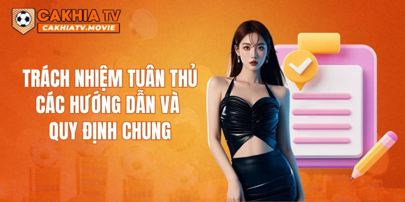 Trách nhiệm tuân thủ các hướng dẫn và quy định chung