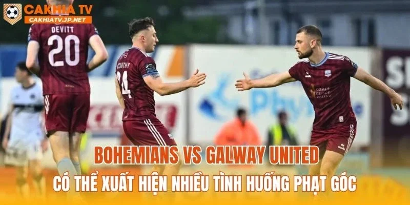 Bohemians vs Galway United có thể xuất hiện nhiều tình huống phạt góc