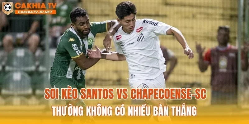Soi kèo Santos vs Chapecoense-SC thường không có nhiều bàn thắng