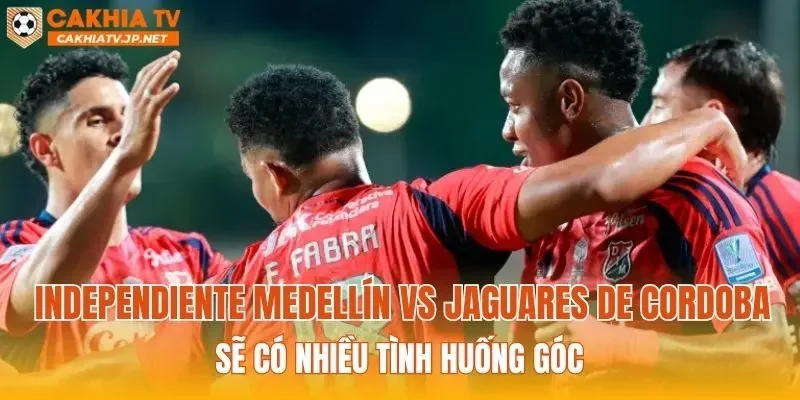 Independiente Medellín vs Jaguares de Cordoba sẽ có nhiều tình huống góc