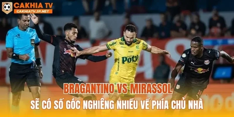 Bragantino vs Mirassol sẽ có số góc nghiêng nhiều về phía chủ nhà